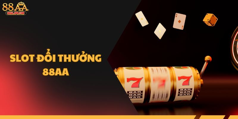 Slot đổi thưởng 88AA